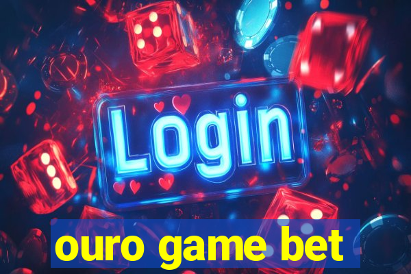 ouro game bet